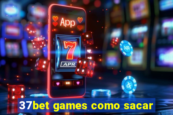 37bet games como sacar